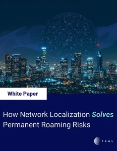 White Paper: How Network Localization Solves Permanent Roaming Risks
