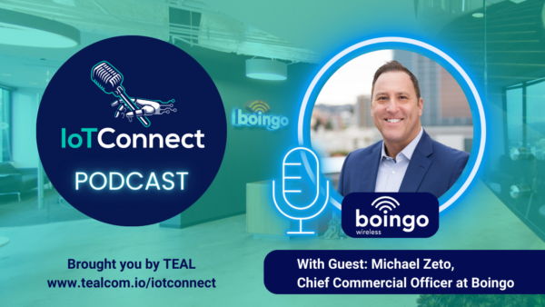 IoT Connect Podcast with Guest, Michael Zeto, Chief Commercial Officer ...
