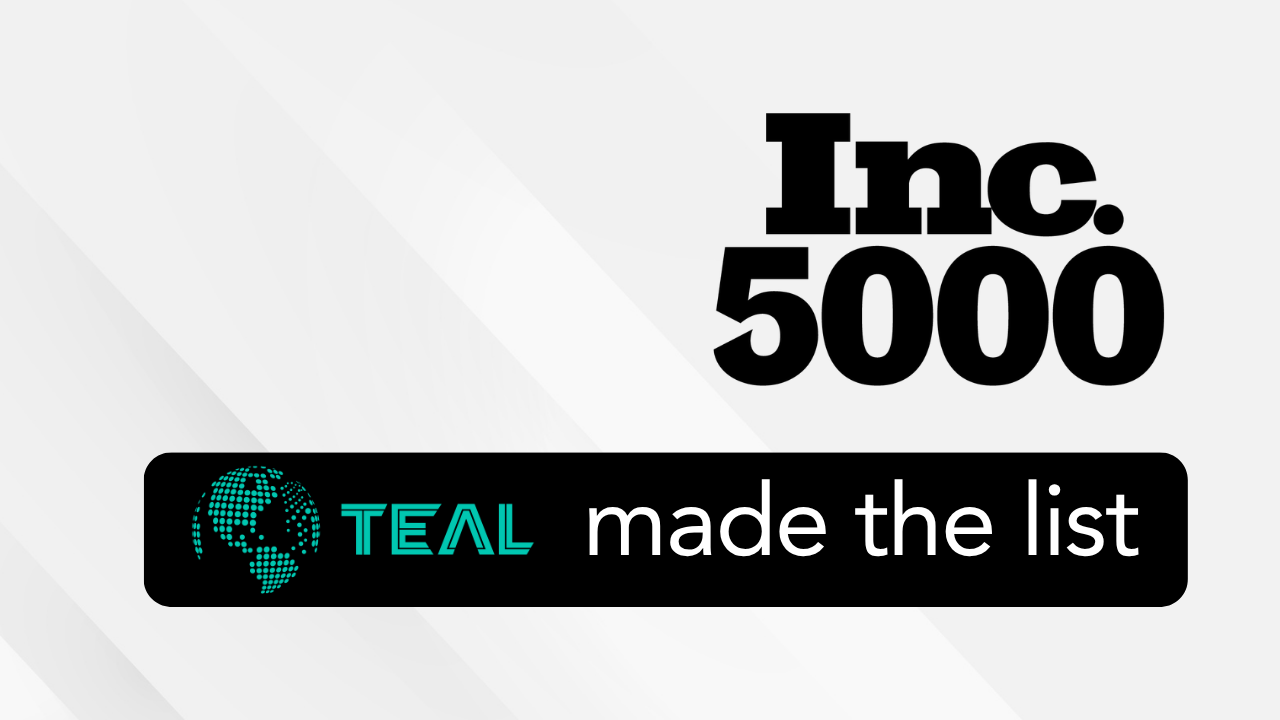 TEAL made the Inc. 5000 list